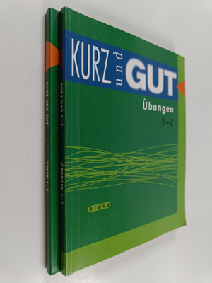 Kurz und gut : lyhyen saksan kurssit 1-2 : Ubungen + texte