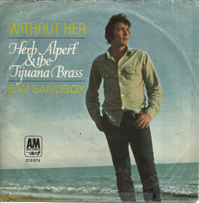 HERB ALPERT & THE TB: Without Her / Sandbox  7"kk
