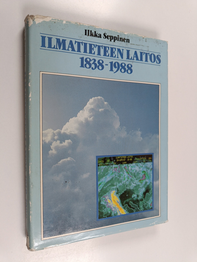 Ilkka Seppinen : Ilmatieteen laitos 1838-1988