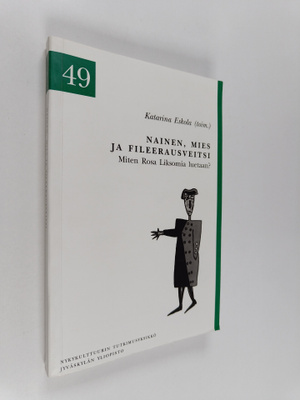 Nainen, mies ja fileerausveitsi : miten Rosa Liksomia lue...