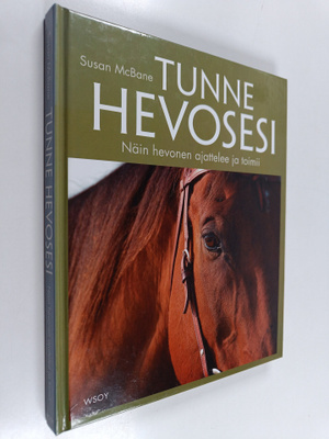 Susan McBane : Tunne hevosesi : näin hevonen ajattelee ja...
