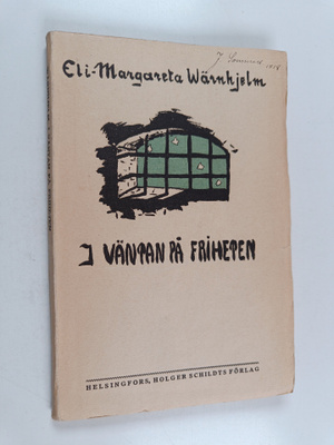 Eli-Margareta Wärnhjelm : I väntan på friheten. Minnen oc...