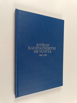 Kaisu Harjunpää : Kotkan Kauppayhdistys 100 vuotta : 1889...