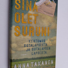 Anna Takanen : Sinä olet suruni :  Kertomus sotalapsesta ... - pikkukuva 1