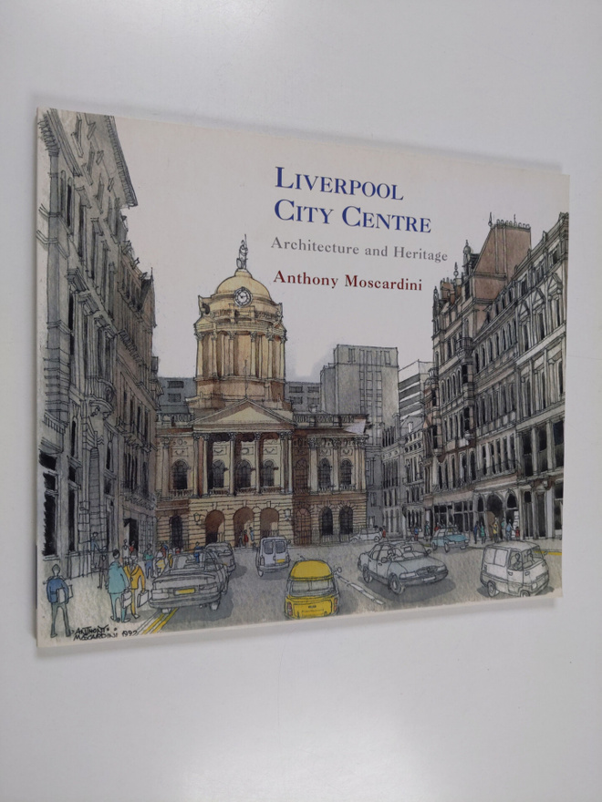 Anthony Moscardini : Liverpool City Centre - Architecture...