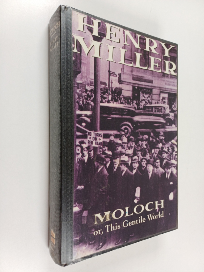 Henry Miller ym. : Moloch, - Or this Gentile World
