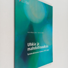 Anna-Maija Lehto : Uhkia ja mahdollisuuksia : työolotutki... - pikkukuva 1