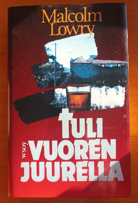 Malcolm Lowry: Tulivuoren juurella, Wsoy 1984, 3.p.