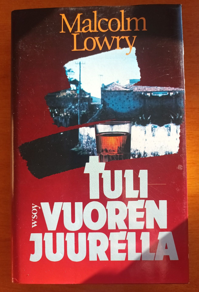 Malcolm Lowry: Tulivuoren juurella, Wsoy 1984, 3.p.
