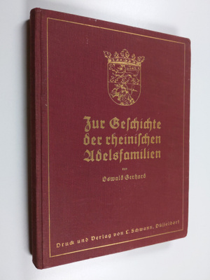 Oswald Gerhard : Zur Geschichte der rheinischen Adelsfami...