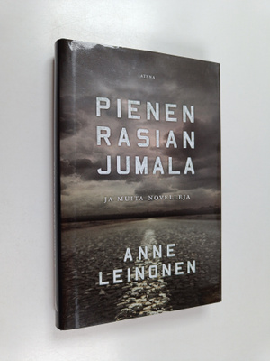 Anne Leinonen : Pienen rasian jumala ja muita novelleja