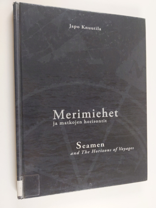 Japo Knuutila : Merimiehet ja matkojen horisontit = Seame...