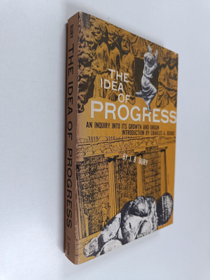 J. B. Bury : The idea of progress : an inquiry into its o...