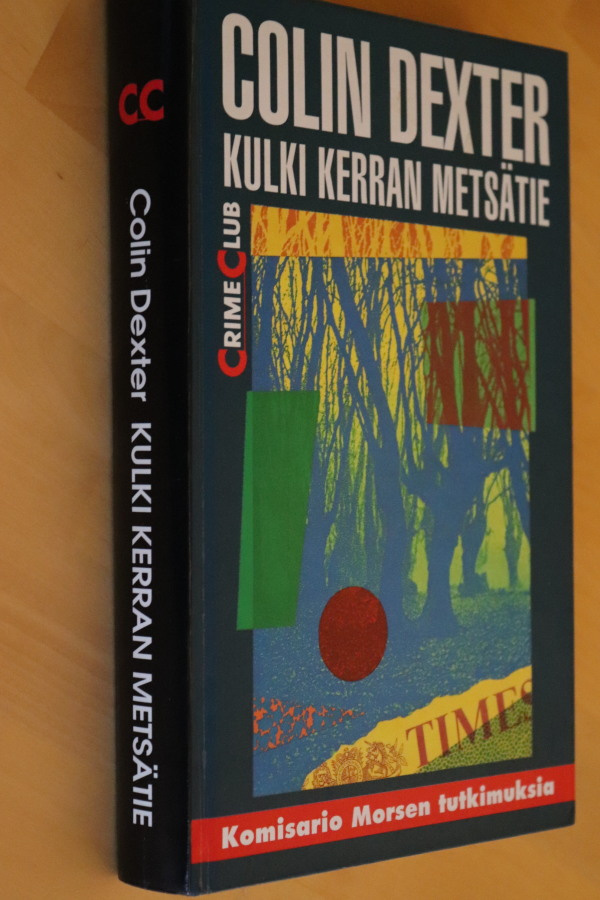 Colin Dexter : Kulki kerran metsätie ( 2.p. 1995 )