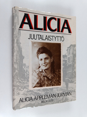 Alicia Appleman-Jurman : Alicia, juutalaistyttö