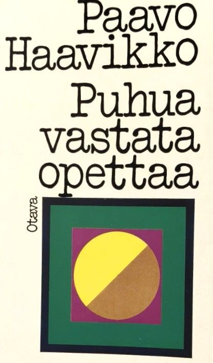 Paavo Haavikko: Puhua, vastata, opettaa