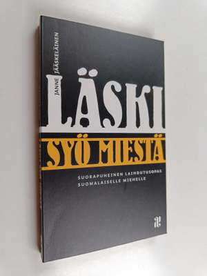 Janne Jääskeläinen : Läski syö miestä : suorapuheinen lai...