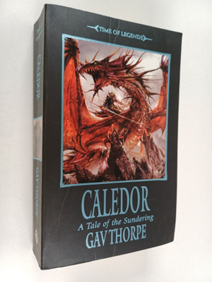 Gavin Thorpe : Caledor : A Tale of the Sundering