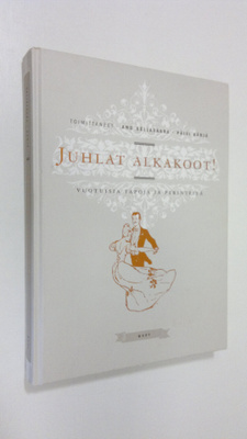 Anu ym. (toim.) Seljavaara : Juhlat alkakoot! : vuotuisia...
