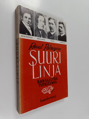 Raoul Palmgren : Suuri linja : Arwidssonista vallankumouk...