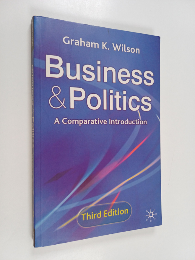 Graham K. Wilson : Business and Politics - A Comparative ...