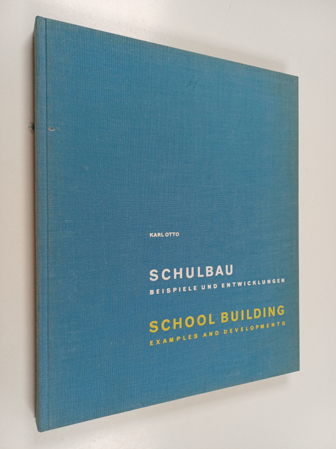 Karl Otto : Schulbau beispiele und entwicklungen = school...