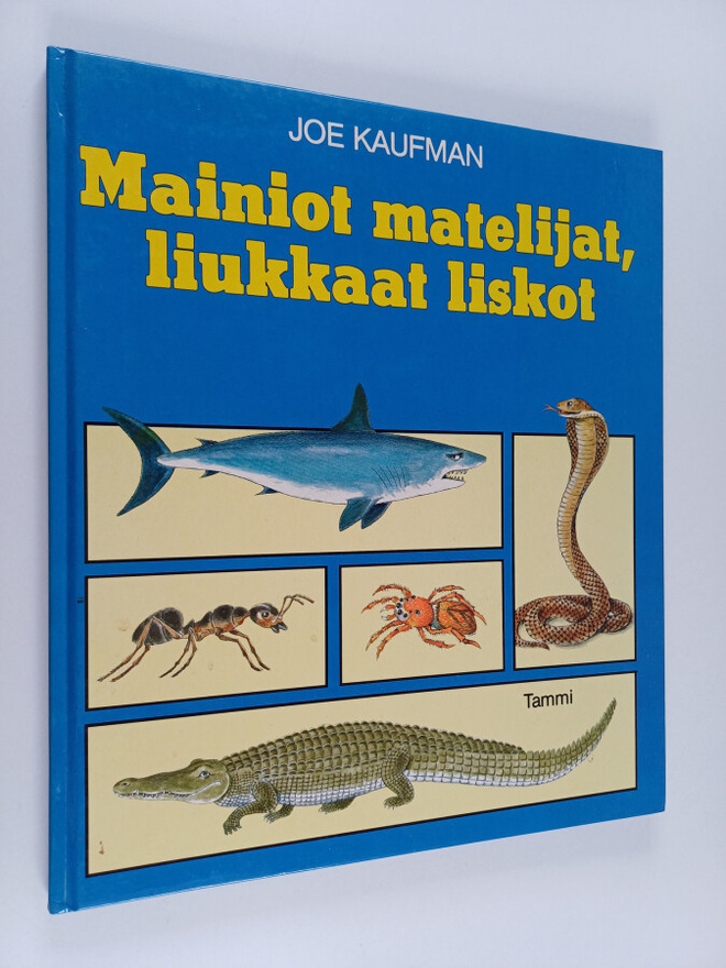 Joe Kaufman : Mainiot matelijat, liukkaat liskot