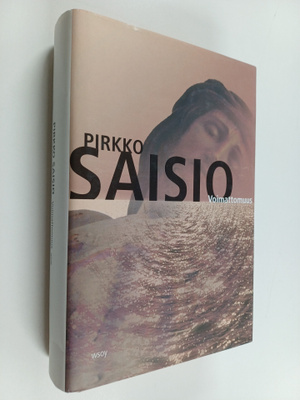 Pirkko Saisio : Voimattomuus