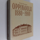 Kyosti Kiuasmaa : Oppikoulu 1880-1980 : oppikoulu ja sen ... - pikkukuva 1