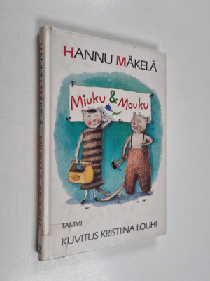 Hannu Mäkelä : Miuku & Mouku