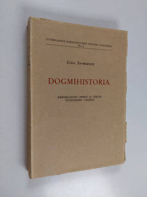 Eino Sormunen : Dogmihistoria : kristillisten oppien ja u...