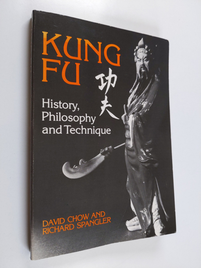 David Chow ym. : Kung Fu - History, Philosophy, and Techn...