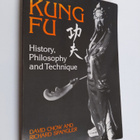 David Chow ym. : Kung Fu - History, Philosophy, and Techn... - pikkukuva 1