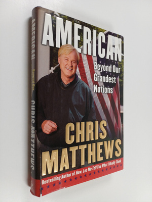 Christopher Matthews : American - Beyond Our Grandest Not...