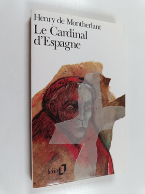 Henry de Montherlant : Le cardinal d'Espagne - piece en t...