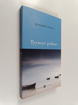 Eckhart Tolle : Tyyneys puhuu