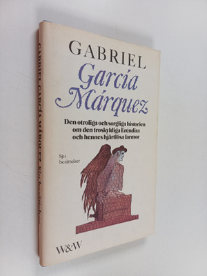 Gabriel Garcia Marquez : Den otroliga och sorgliga histor...