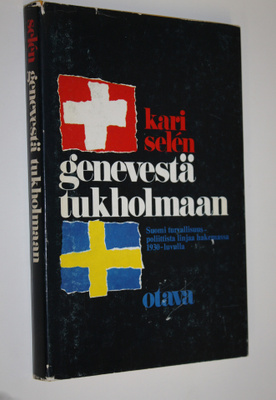 Kari Selen : Genevestä Tukholmaan : Suomen turvallisuuspo...