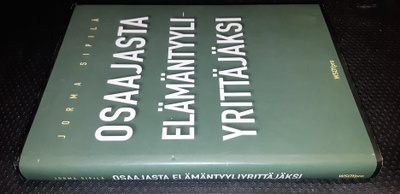 Jorma Sipilä : Osaajasta elämäntyyliyrittäjäksi
