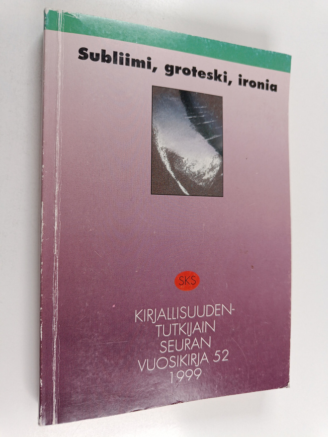 Outi Alanko : Subliimi, groteski, ironia : kirjallisuuden...