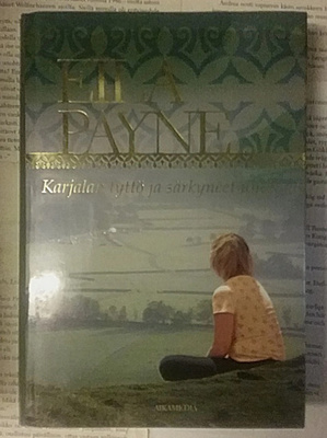 Eila Payne - Karjalan tyttö ja särkyneet unelmat (sid.)