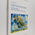 Tapani Niemi : Lapin ja lannan rajalla : kulttuurimatka P... - pikkukuva 1