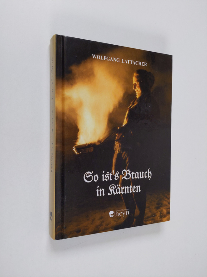 Wolfgang Lattacher : So ist's Brauch in Kärnten