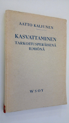 Aatto Kaljunen : Kasvattaminen tarkoitusperäisenä ilmiönä