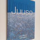 Juhani Wahlsten ym. : Juuso - aikaansa edellä (signeeratt... - pikkukuva 1