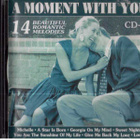 A MOMENT WITH YOU 14 REAUTIFUL ROMANTIC MELODIES - pikkukuva 1