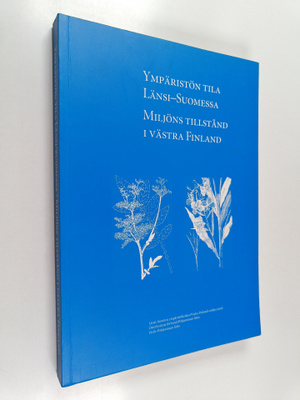 Ympäristön tila Länsi-Suomessa : Miljöns tillstånd i väst...