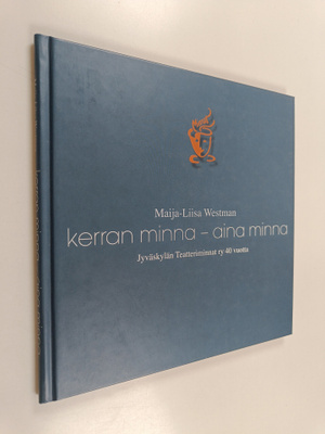 Maija-Liisa Westman : Kerran minna - aina minna : Jyväsky...