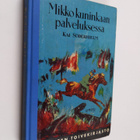 Kai Söderhjelm : Mikko kuninkaan palveluksessa - pikkukuva 1