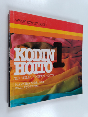 Pirkkoliisa Mikkonen : Kodinhoito 1 : Tekstiilit ja niide...